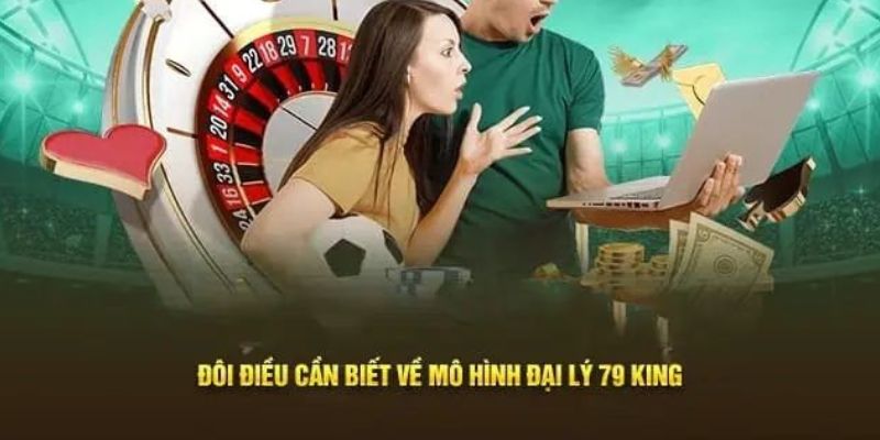 Điều kiện về đại lý 79king