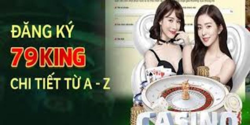 Tại sao nên đăng ký 79king l
