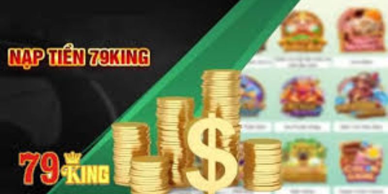 Hướng dẫn nạp tiền 79king