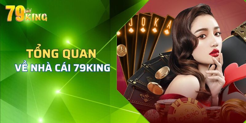 Nhà cái 79king tổng quan